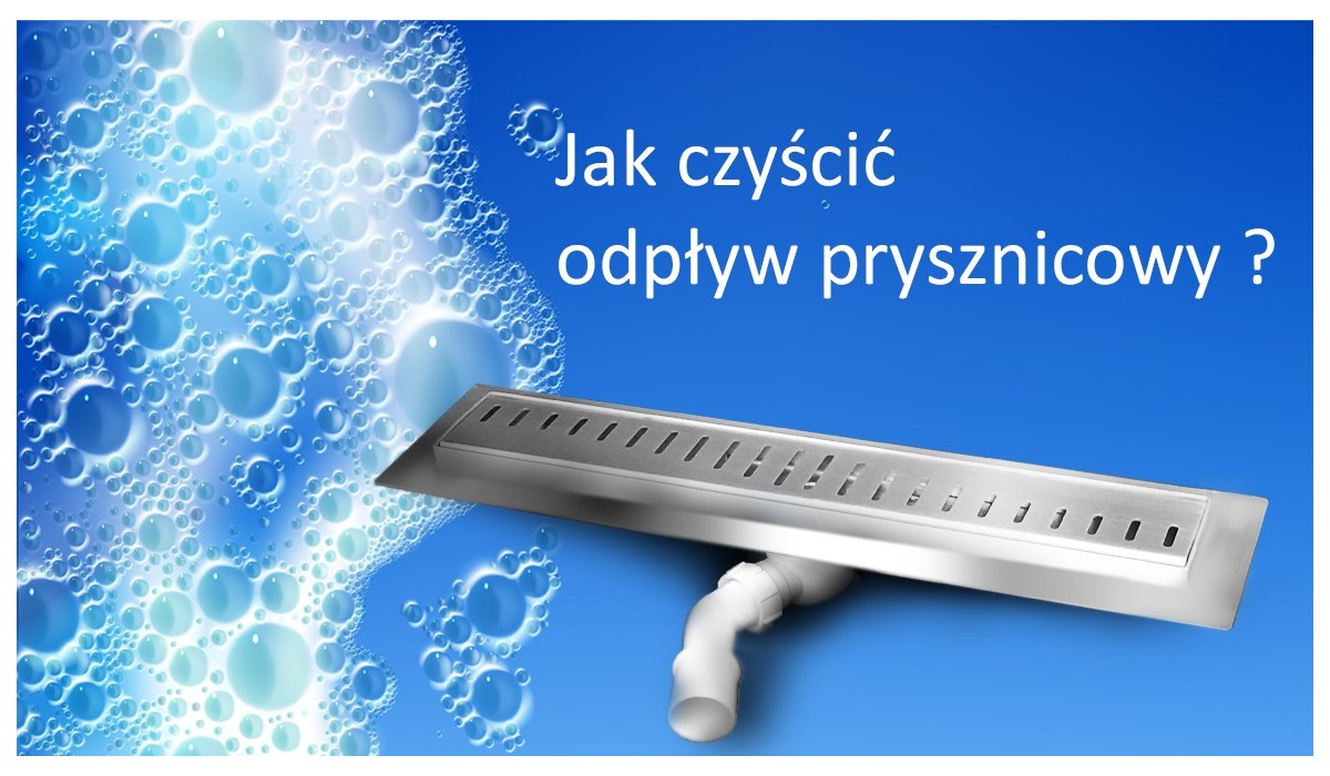 Jak czyścić odpływ prysznicowy?