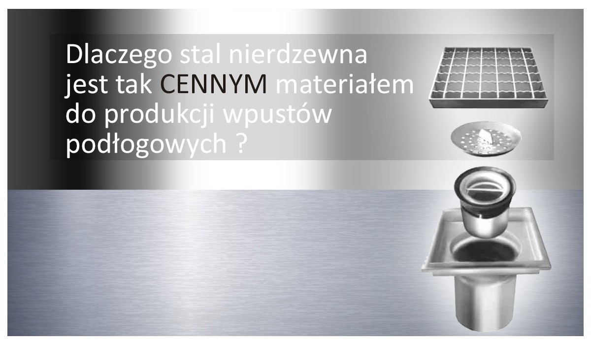 Dlaczego stal nierdzewna jest tak cennym materiałem do produkcji wpustów podłogowych